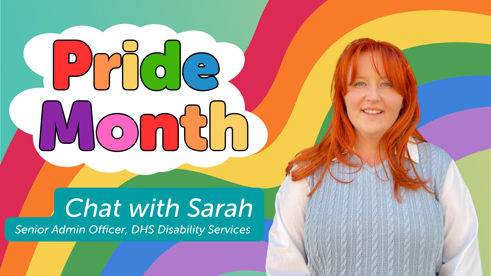 Pride Month Chat with Sarah - Senior Admin Officer, DHS Disability Services