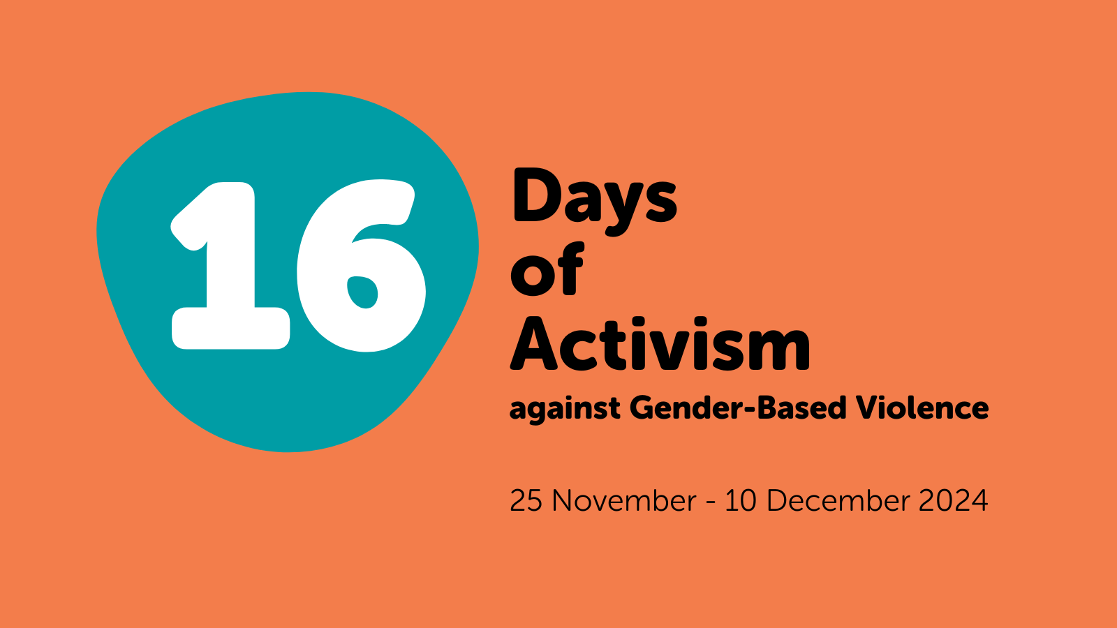 16 Days of Activism against Gender-Based Violence 25 November to 10 December 2024