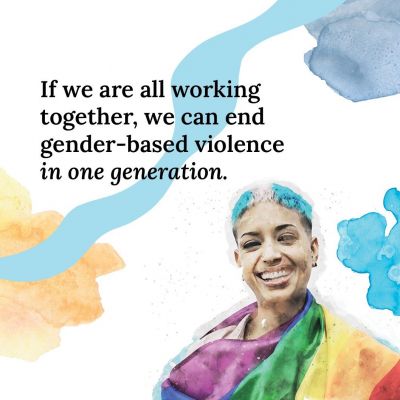 If we are all working together, we can end gender-based violence in one generation.