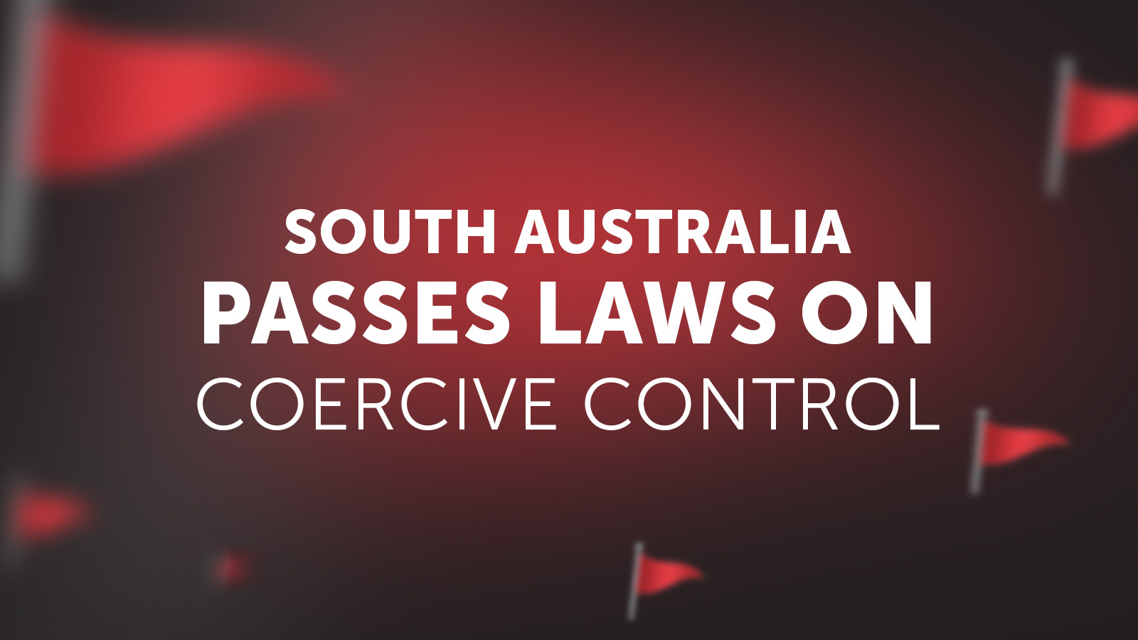 South Australia passes laws on coercive control