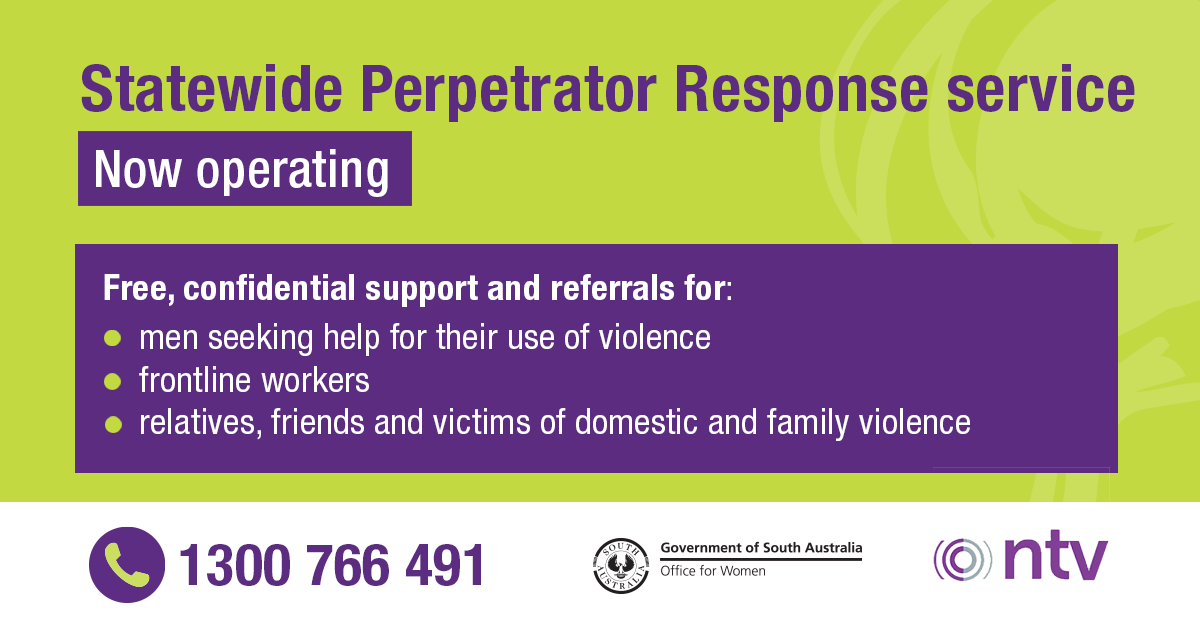 Statewide Perpetrator Response Service now operating. Free, confidential support and referrals for three groups: men seeking help for their use of violence; frontline workers; plus relatives, friends and victims of domestic and family violence. Phone 1300 766 491. 
